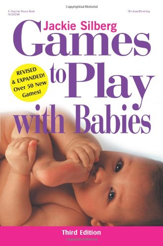 Games to Play with Babies  2nd 2001 (Revised) 9780876592557 Front Cover