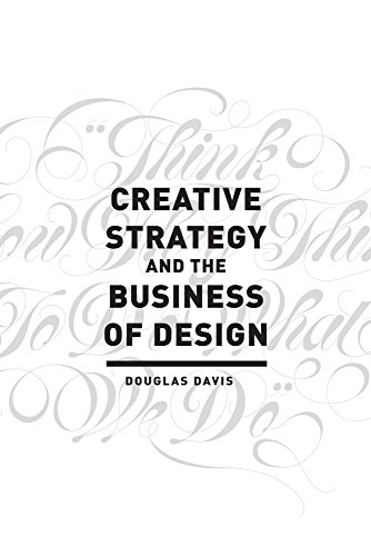 Creative Strategy and the Business of Design   2016 9781440341557 Front Cover