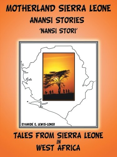 Motherland and Sierra Leone Anansi Stories: Nansi Stori  2013 9781481717557 Front Cover