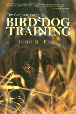 Complete Guide to Bird Dog Training  N/A 9781592288557 Front Cover