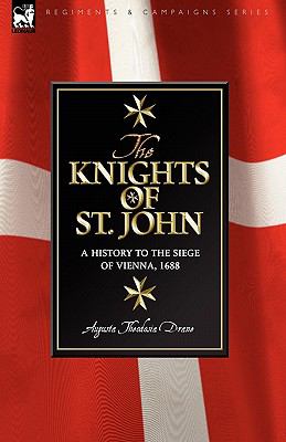 Knights of St John A History to the Siege of Vienna 1688 N/A 9781846776557 Front Cover
