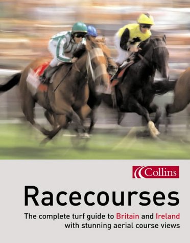 Racecourses The Complete Turf Guide to Britain and Ireland  2003 9780007166558 Front Cover