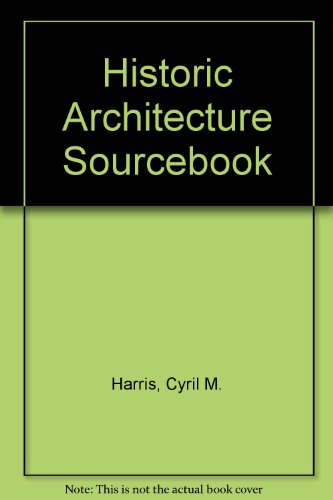 Historic Architecture Sourcebook  N/A 9780070267558 Front Cover