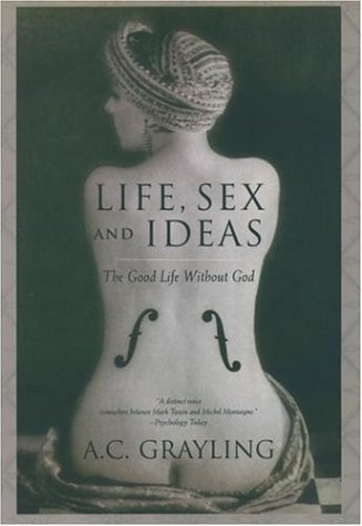 Life, Sex and Ideas The Good Life Without God N/A 9780195177558 Front Cover