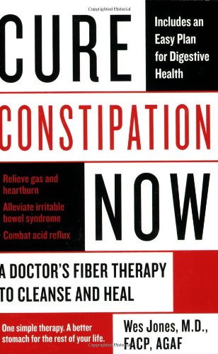 Cure Constipation Now A Doctor's Fiber Therapy to Cleanse and Heal  2009 9780425227558 Front Cover