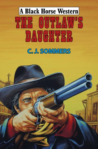 Outlaw's Daughter   2012 9780709093558 Front Cover