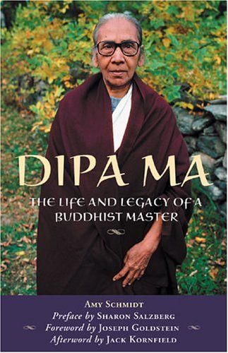 Dipa Ma The Life and Legacy of a Buddhist Master  2005 9780974240558 Front Cover