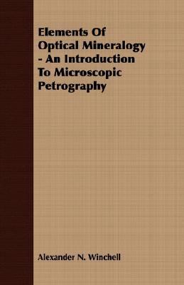 Elements of Optical Mineralogy - an Introduction to Microscopic Petrography  N/A 9781406700558 Front Cover