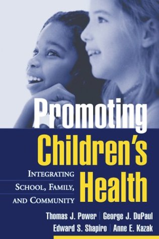 Promoting Children's Health Integrating School, Family, and Community  2003 9781572308558 Front Cover