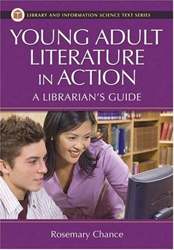 Young Adult Literature in Action A Librarian's Guide  2008 9781591585558 Front Cover