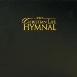 Christian Life Hymnal Accompanist Edition with Binder   2007 9781598560558 Front Cover