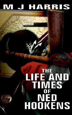 Life and Times of Ned Hookens   2004 9781844012558 Front Cover