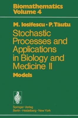 Stochastic Processes and Applications in Biology and Medicine II Models  1973 9783642807558 Front Cover