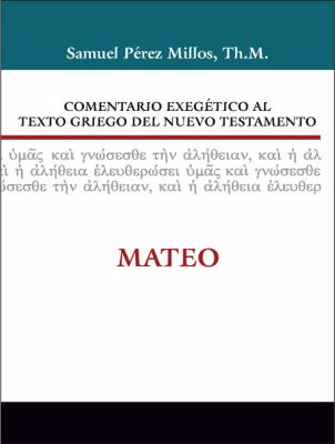 Comentario Exegï¿½tico Al Texto Griego del Nuevo Testamento - Mateo  N/A 9788482675558 Front Cover