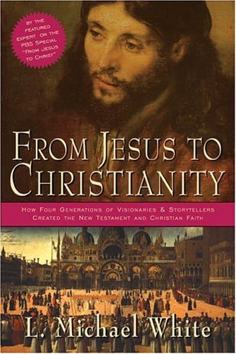 From Jesus to Christianity   2004 9780060526559 Front Cover