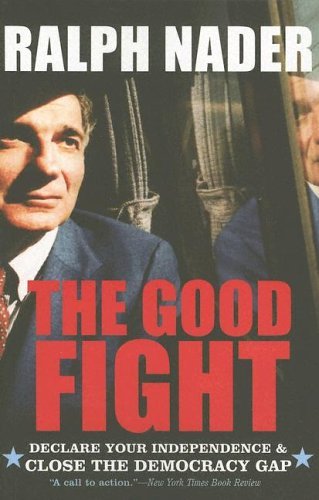 Good Fight Declare Your Independence and Close the Democracy Gap N/A 9780060779559 Front Cover