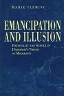Emancipation and Illusion Rationality and Gender in Habermas's Theory of Modernity  1997 9780271016559 Front Cover