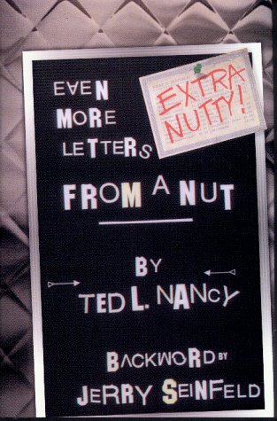 Extra Nutty! Even More Letters from a Nut!   2000 (Revised) 9780312261559 Front Cover