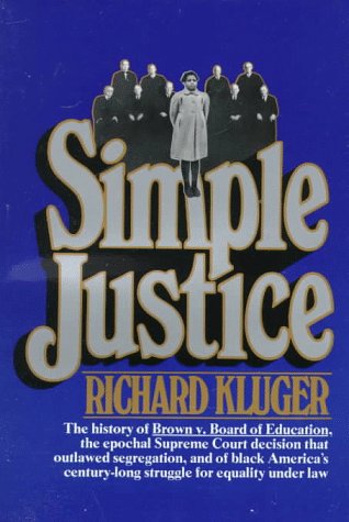 Simple Justice The History of Brown V. Board of Education and Black America's Struggle for Equality N/A 9780394722559 Front Cover