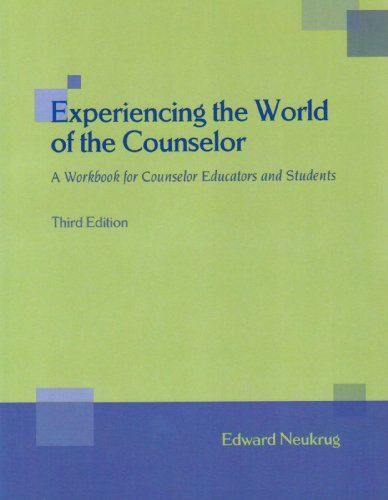 Experiencing the World of the Counselor A Workbook for Counselor Educators and Students 3rd 2007 9780495009559 Front Cover