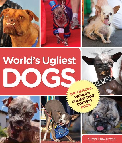 World's Ugliest Dogs   2013 9780762792559 Front Cover