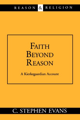 Faith Beyond Reason A Kierkegaardian Account  1998 9780802845559 Front Cover