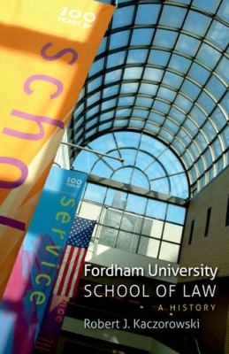 Fordham University School of Law A History  2012 9780823239559 Front Cover