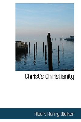 Christ's Christianity:   2009 9781110002559 Front Cover