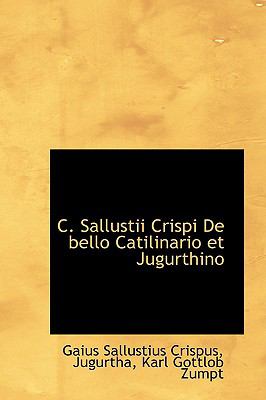 C. Sallustii Crispi De Bello Catilinario Et Jugurthino:   2009 9781110198559 Front Cover