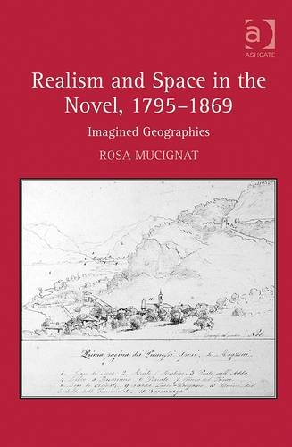 Realism and Space in the Novel, 1795-1869 Imagined Geographies  2013 9781409450559 Front Cover