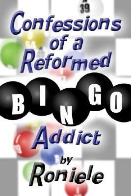Confessions of a Reformed Bingo Addict N/A 9781413703559 Front Cover