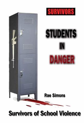 Students in Danger Survivors of School Violence  2009 9781422204559 Front Cover