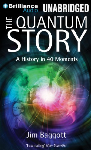 The Quantum Story: A History in 40 Moments  2013 9781469298559 Front Cover