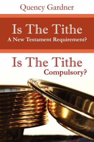 Is the Tithe a New Testament Requirement?:   2008 9781606473559 Front Cover