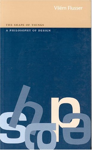 Shape of Things A Philosophy of Design  1999 9781861890559 Front Cover