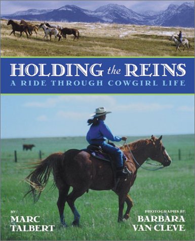 Holding the Reins A Ride Through Cowgirl Life  2003 9780060292560 Front Cover