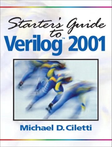 Starter's Guide to Verilog 2001   2004 9780131415560 Front Cover