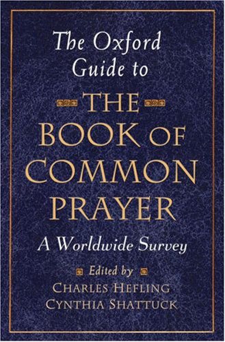 Oxford Guide to the Book of Common Prayer A Worldwide Survey  2006 9780195297560 Front Cover