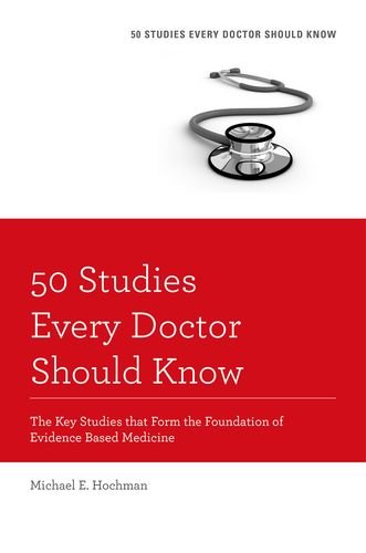 50 Studies Every Doctor Should Know The Key Studies That Form the Foundation of Evidence Based Medicine  2013 9780199343560 Front Cover