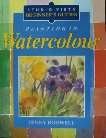 Beginner's Guides Painting in Watercolour  1992 9780289800560 Front Cover