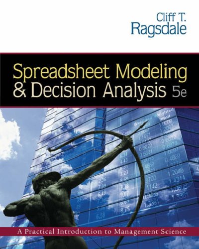 Spreadsheet Modeling and Decision Analysis A Practical Introduction to Management Science 5th 2007 9780324312560 Front Cover
