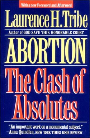 Abortion The Clash of Absolutes 2nd 1992 (Revised) 9780393309560 Front Cover