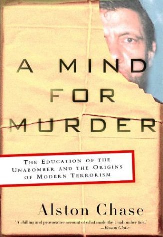 Mind for Murder The Education of the Unabomber and the Origins of Modern Terrorism N/A 9780393325560 Front Cover
