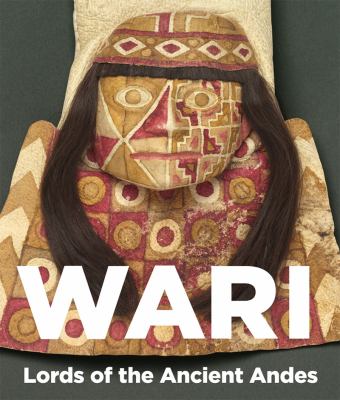 Wari Lords of the Ancient Andes  2012 9780500516560 Front Cover