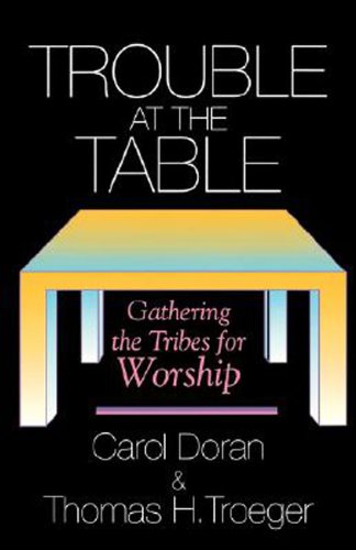 Trouble at the Table Gathering the Tribes for Worship N/A 9780687426560 Front Cover