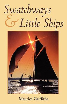 Swatchways and Little Ships  2nd 1999 9780713651560 Front Cover