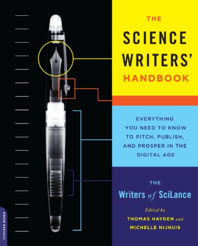 Science Writers' Handbook Everything You Need to Know to Pitch, Publish, and Prosper in the Digital Age  2013 9780738216560 Front Cover