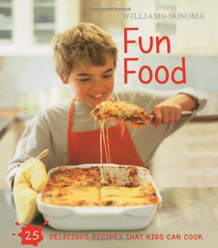 Williams-Sonoma Kids in the Kitchen: Fun Food   2006 9780743278560 Front Cover