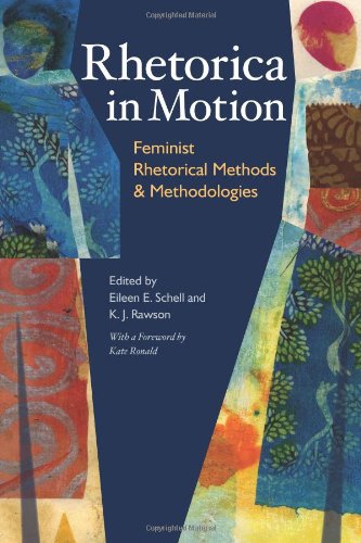 Rhetorica in Motion Feminist Rhetorical Methods and Methodologies  2010 9780822960560 Front Cover