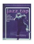 Jazz Tap From African Drums to American Feet  1999 9780823918560 Front Cover